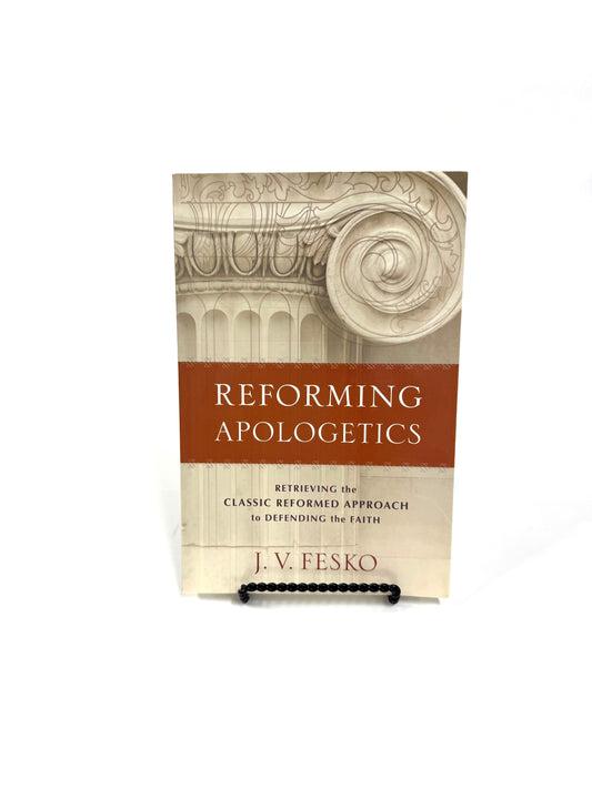 Reforming Apologetics