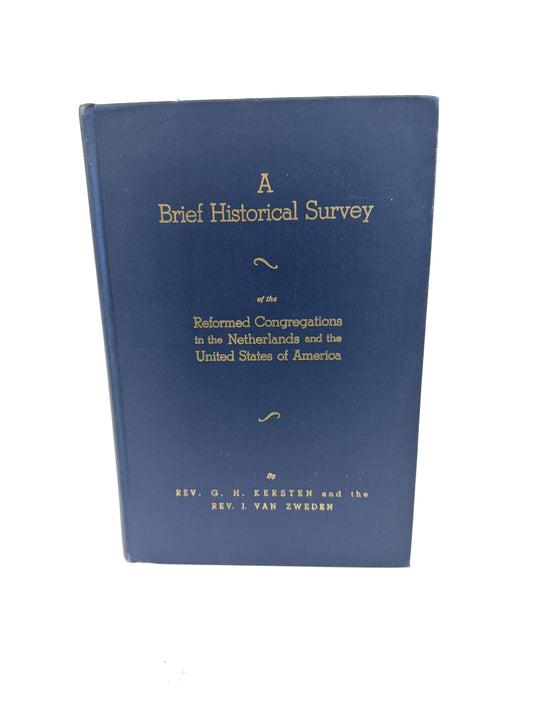 A Brief Historical Survey of the Reformed Congregations in the Netherlands and the United States of America