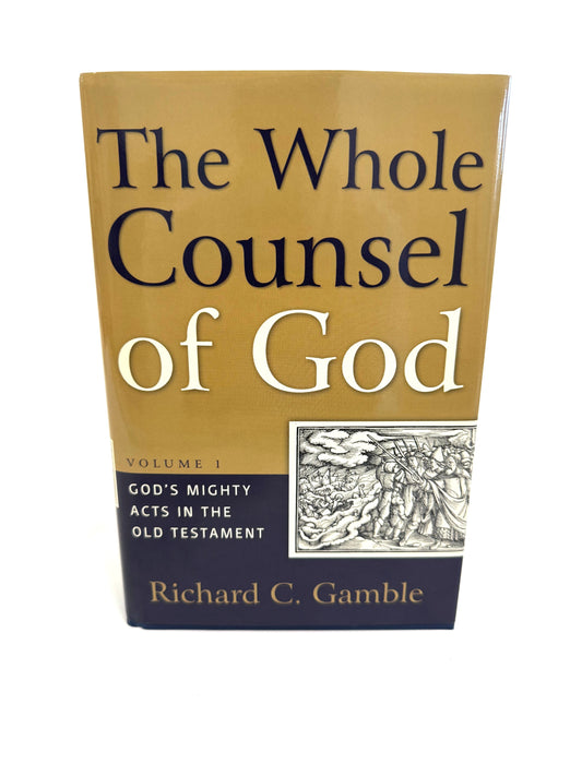 Whole Counsel of God Vol. 1