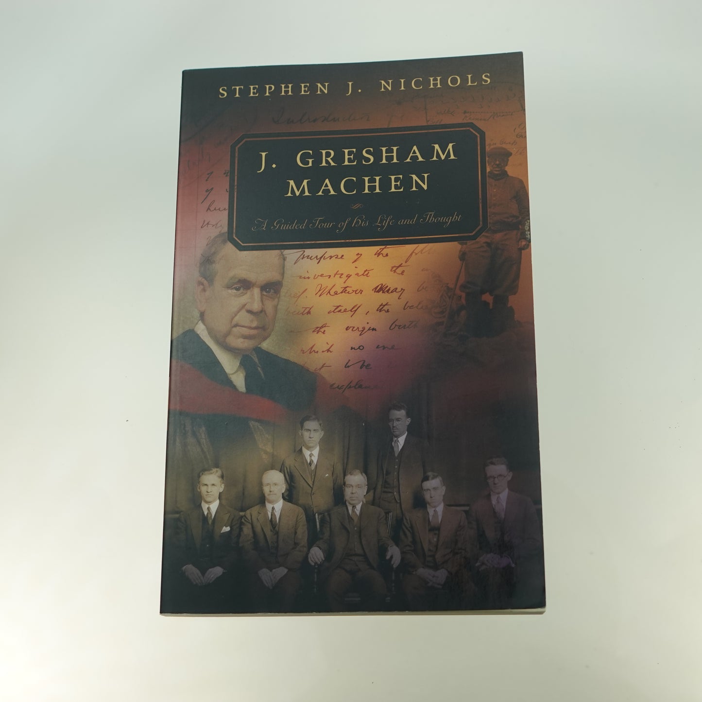 J. Gresham Machen:  A Guided Tour