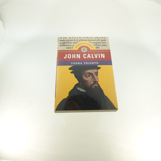 An Explorer's Guide to John Calvin