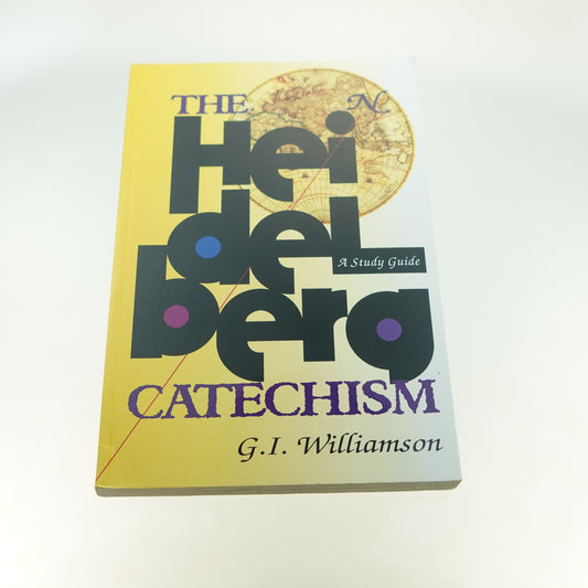 The Heidelberg Catechism Study Guide