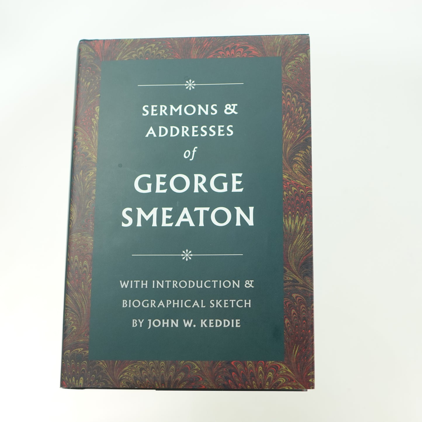 Sermons and Addresses of George Smeaton