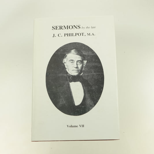 Sermons by the late J.C. Philpot Vol. VII