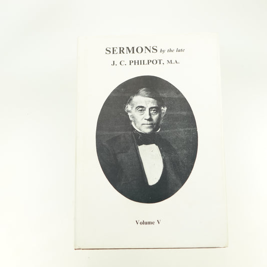 Sermons by the Late J.C. Philpot Vol. V