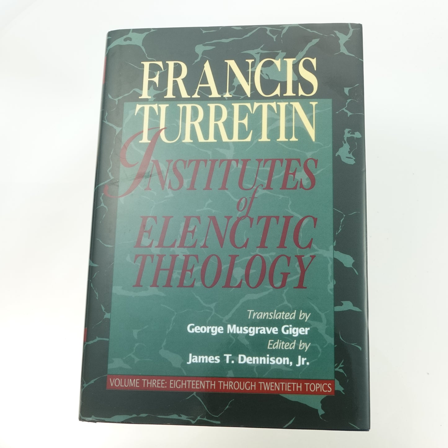 Institutes of Elenctic Theology, Volume 3