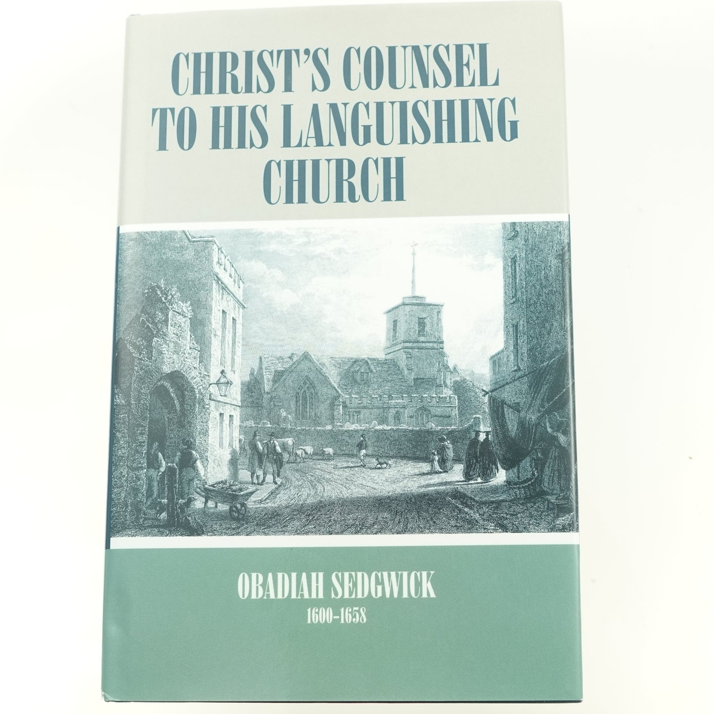 Christ's Counsel to his Languishing Church of Sardis