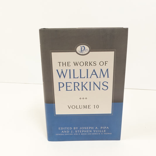 Works of William Perkins Volume 10