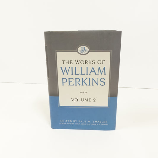 Works of William Perkins Volume 2