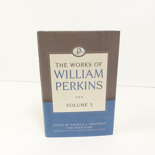 The Works of William Perkins Volume 3