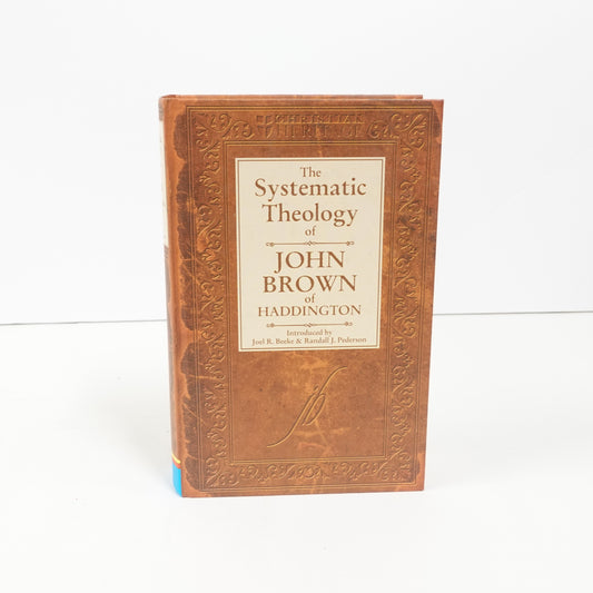 The Systematic Theology of John Brown