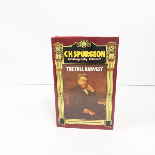 Spurgeon Autobiography Vol. 2 The Full Harvest