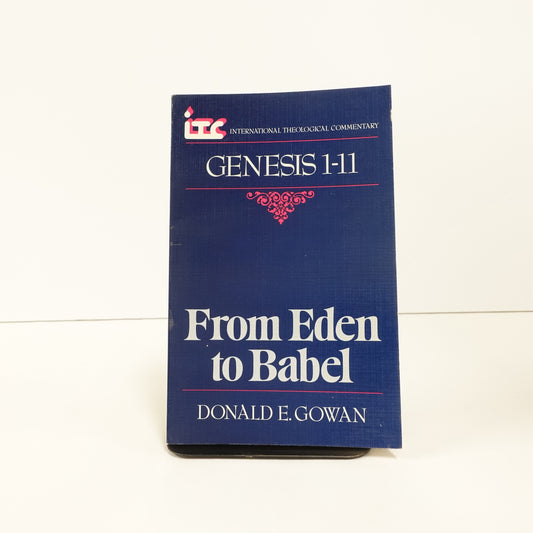 From Eden to Babel Genesis 1-11
