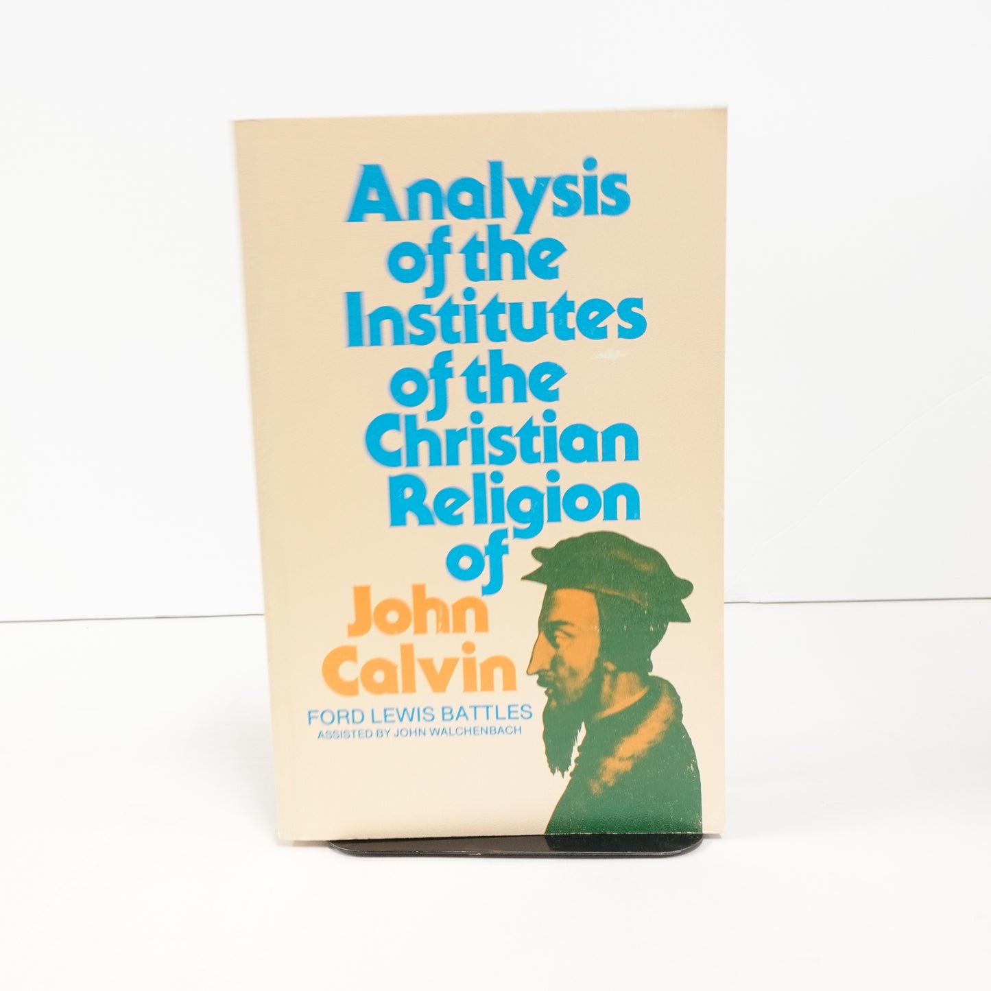 Analysis of the Institutes of the Christian Religion of John Calvin