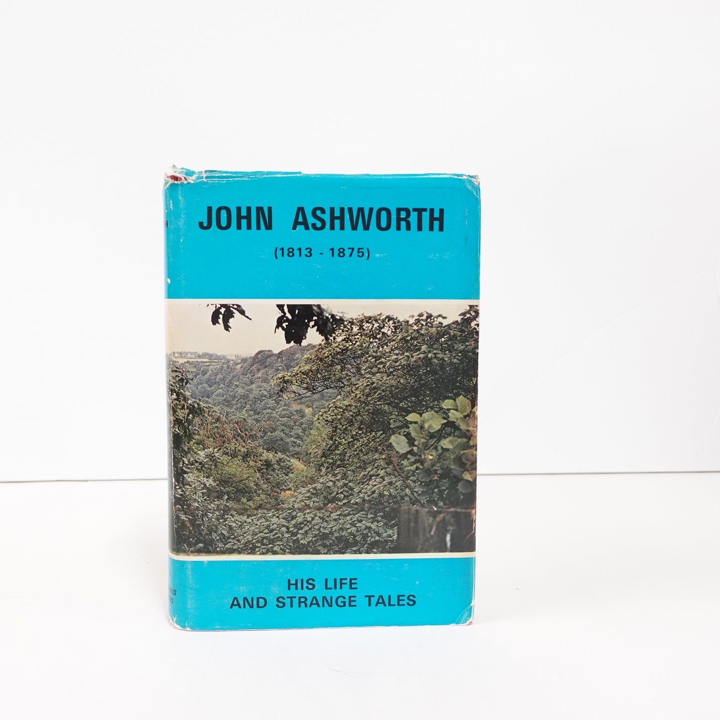 John Ashworth:  His Life and Strange Tales