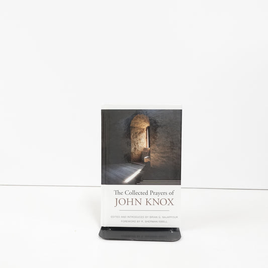 The Collected Prayers of John Knox