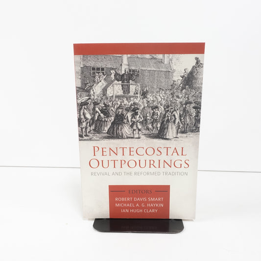 Pentecostal Outpourings: Revival and the Reformed Tradition