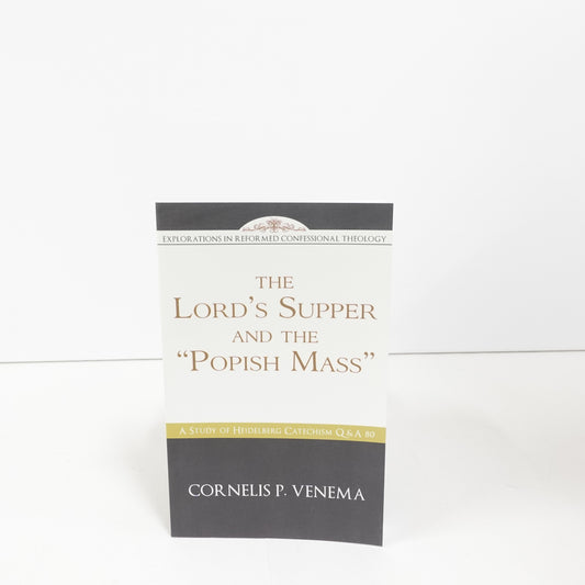 Lord's Supper and the "Popish Mass"