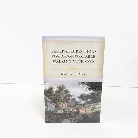 General Directions for a Comfortable Walking with God