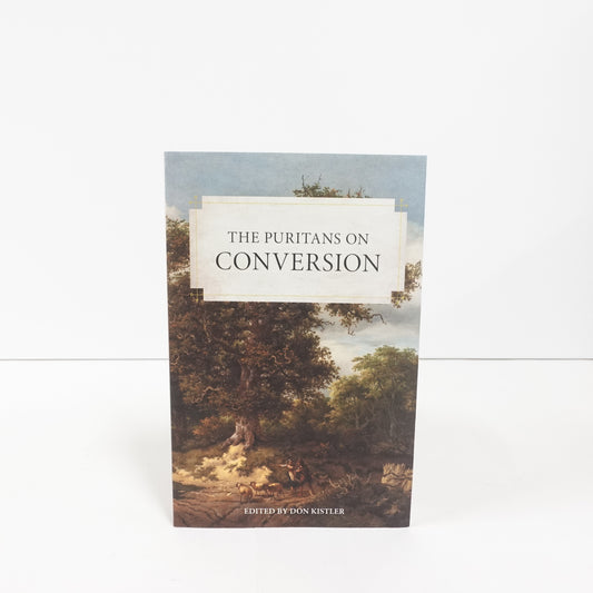 The Puritans on Conversion