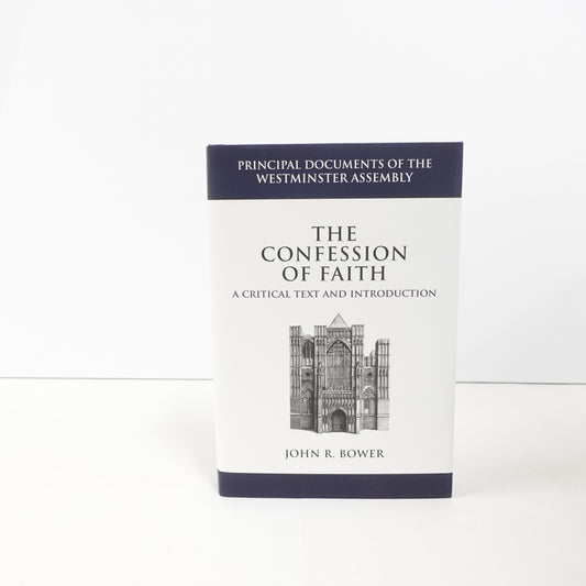 Confession of Faith: A Critical Text and Introduction