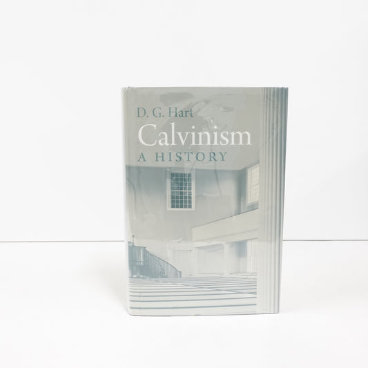 Calvinism: A History