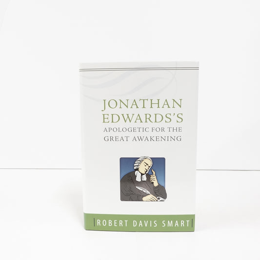 Jonathan Edwards's Apologetic for the Great Awakening