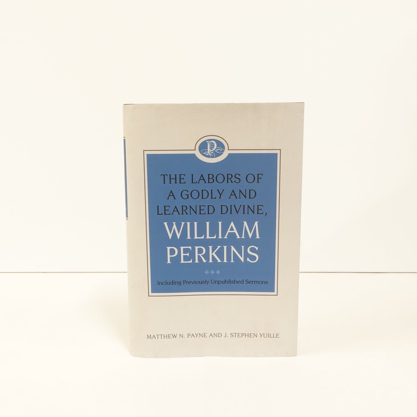 The Labors of A Godly And Learned Divine, William Perkins