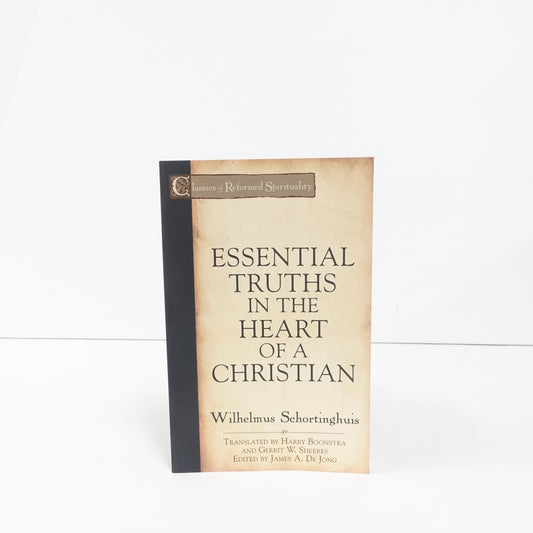 Essential Truths in the Heart of a Christian