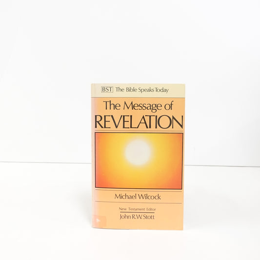 Message of Revelation:  The Bible Speaks Today Series