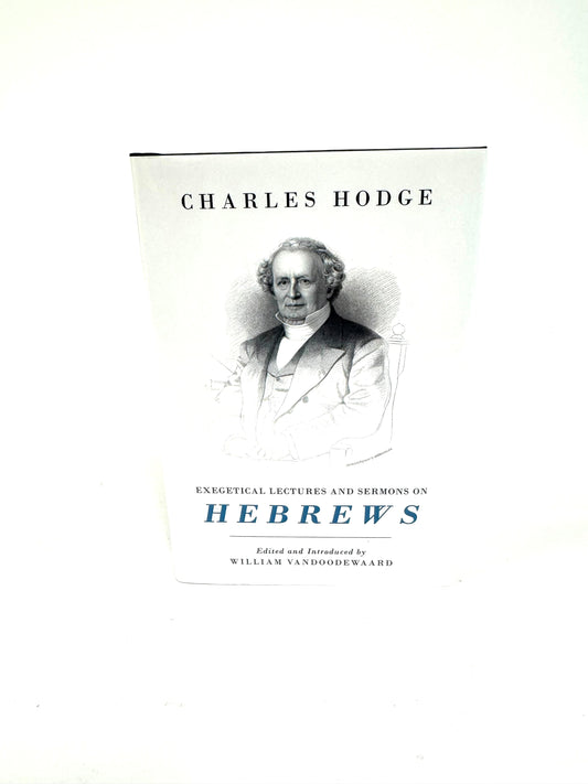Exegetical Lectures and Sermons on Hebrews