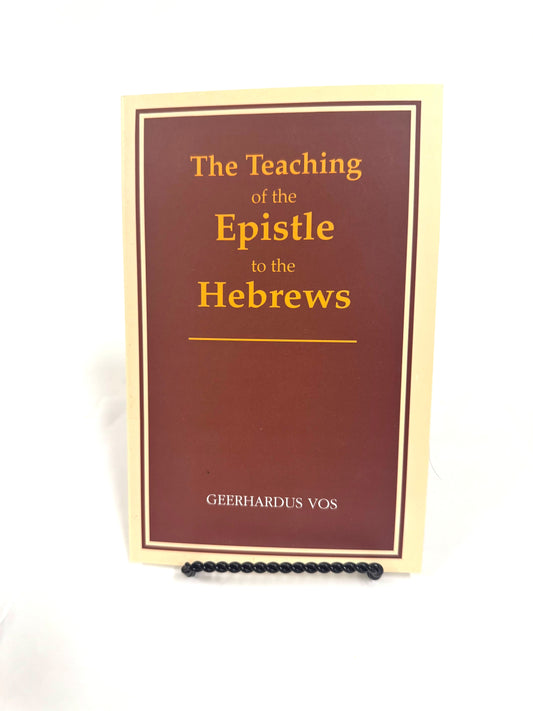 Teaching of the Epistle to the Hebrews