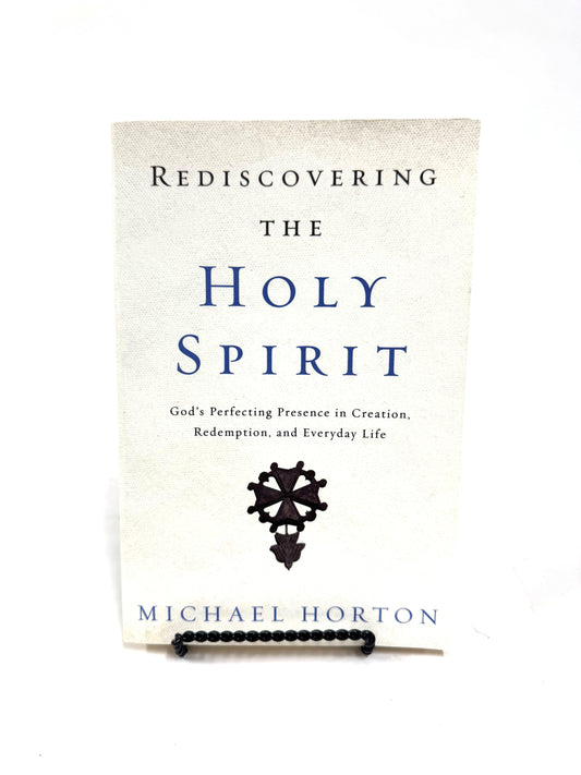 Rediscovering the Holy Spirit