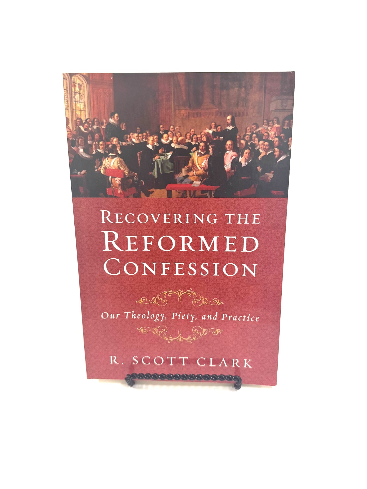 Recovering the Reformed Confession
