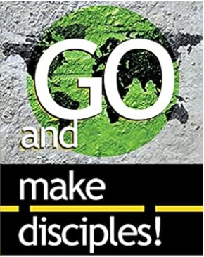 Go and Make Disciples!