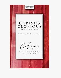 Christ's Glorious Achievements