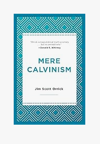 Mere Calvinism