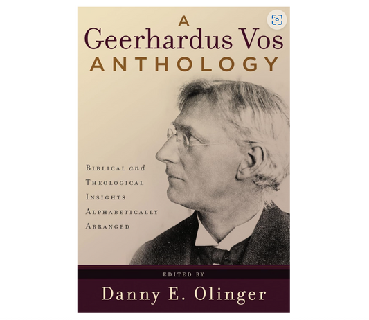 Geerhardus Vos Anthology