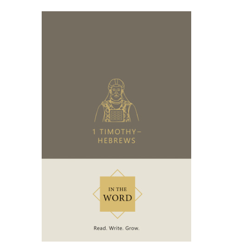 1 Timothy-Hebrews: In The Word