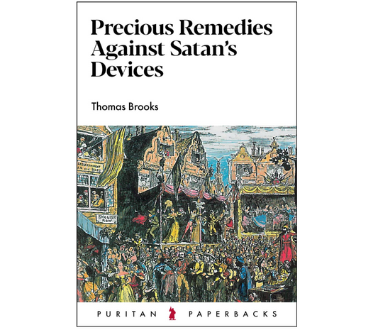 Precious Remedies Against Satan's Devices