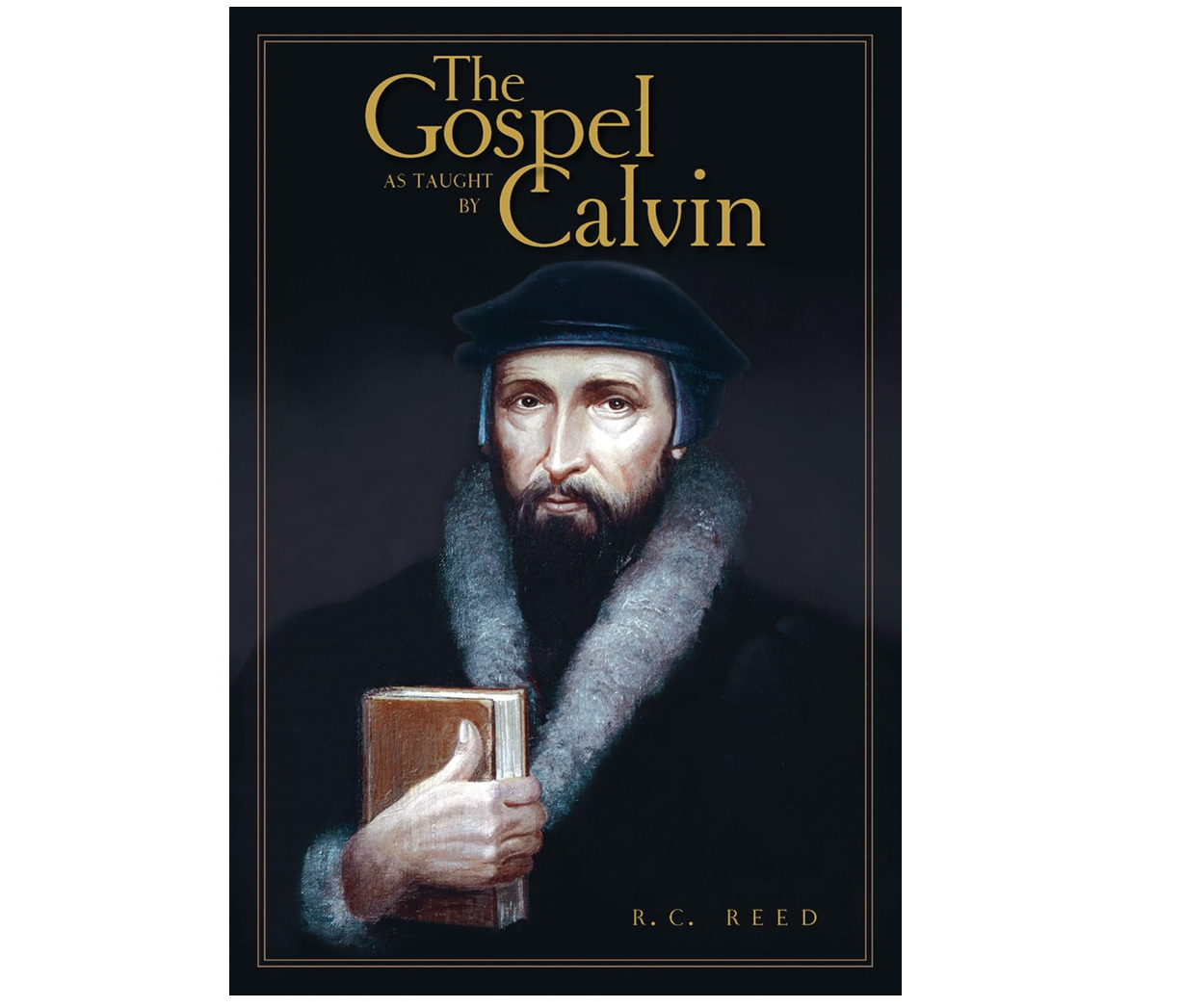 Gospel as Taught by Calvin