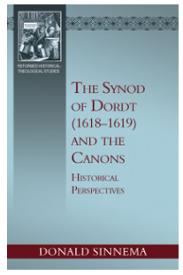 The Synod of Dordt (1618-1619) and the Canons