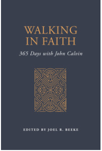 Walking in Faith 365 Days with John Calvin (New Release)