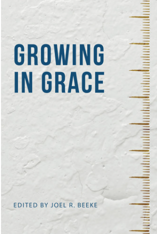 Growing in Grace (2019 Puritan Conference)