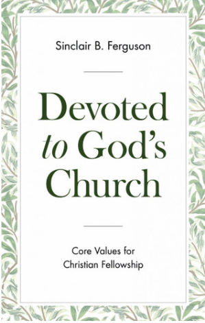 Devoted to God's Church: Core Values for Christian Fellowship