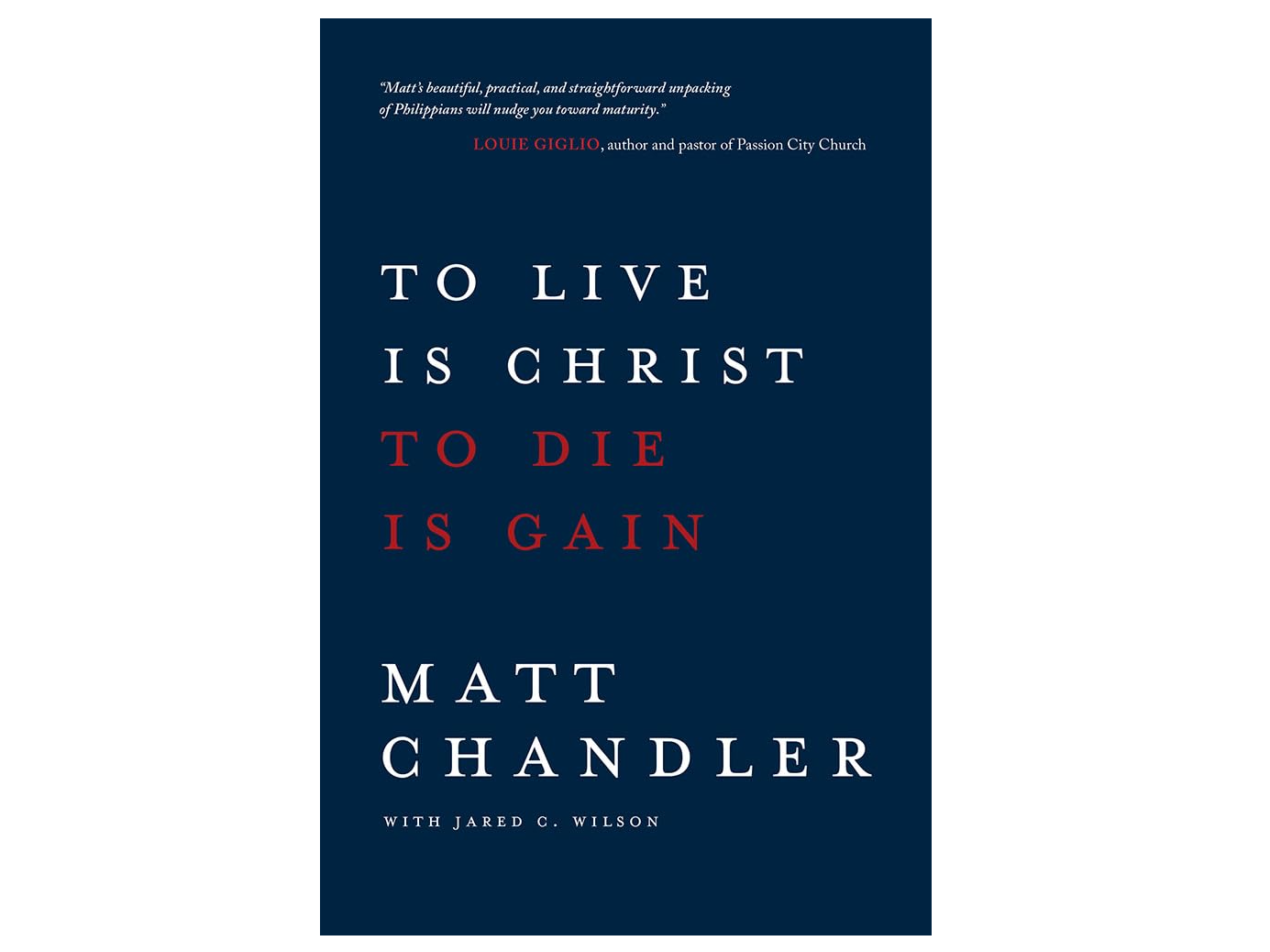 To Live Is Christ to Die Is Gain