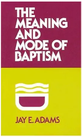 Meaning and Mode of Baptism