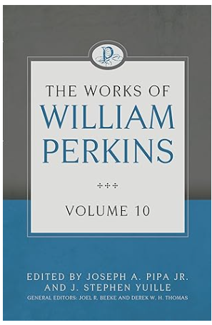 The Works of William Perkins, Volume 10