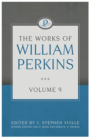 The Works of William Perkins, Volume 9