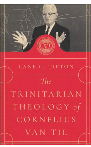 The Trinitarian Theology of Cornelius Van Til